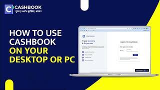 How to use CashBook on your Desktop or PC