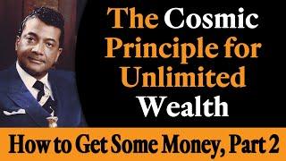 The Cosmic Principle for Unlimited Wealth - Rev. Ike's How to Get Some Money, Part 2