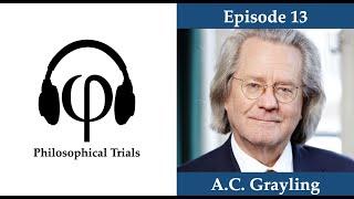 A.C. Grayling on Atheism and The Frontiers of Knowledge | Philosophical Trials #13