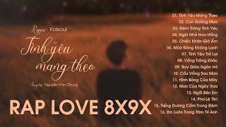 Tình Yêu Mang Theo, Con Đường Mưa - Nhạc 8x 9x Đời Đầu một thời phiên bản RAP LOVE KAISOUL