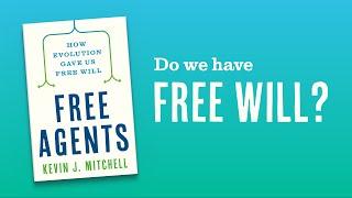 Free Agents: How Evolution Gave Us Free Will by Kevin J. Mitchell #evolution