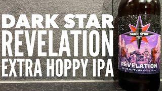 Dark Star Revelation Extra Hoppy IPA By Dark Star Brewing Company | British Craft Beer Review