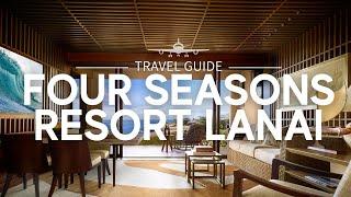 Four Seasons Resort Lanai: Uncovering Paradise | Travel Guide