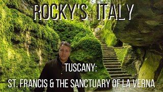 ROCKY'S ITALY: Tuscany - St. Francis and the Sanctuary of La Verna