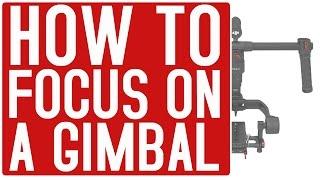 How to Focus on a Gimbal (Glidecam, Steadicam, Ronin)