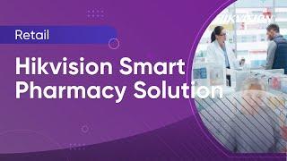 Hikvision Smart Pharmacy Solution