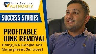 Profitable Junk Removal with Google Ads Management by JRA (and more)!