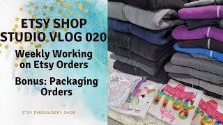 Embroidering Orders for My Etsy Shops | Etsy Studio Vlog and Quick Overview of Packaging Orders