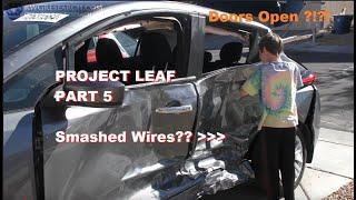 Where Are The Smashed Wires?... "PROJECT LEAF" Part5, Can We Get The Door Open?