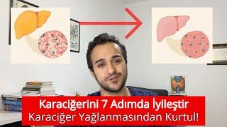 Karaciğerini 7 Adımda İyileştir (Karaciğer Yağlanması Tanı ve Tedavisi)