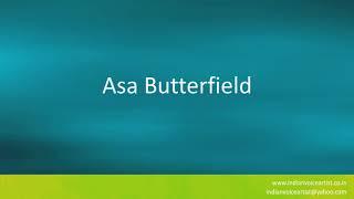 Pronunciation of the word(s) "Asa Butterfield".