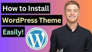 How to Install a WordPress Theme | WordPress Tutorial for Beginners