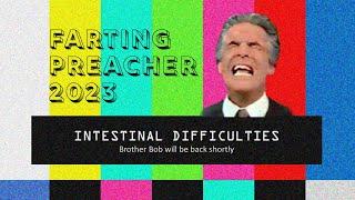 Farting Preacher 2023 - Brother Bob Tilton's Intestinal Difficulties - Try Not to Laugh