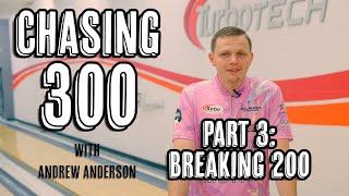 Chasing 300 | Part 3: Breaking 200 | Andrew Anderson Bowling