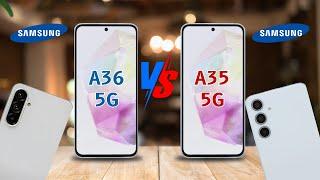 SAMSUNG GALAXY A36 VS SAMSUNG GALAXY A35 5G  Who is the Winner?