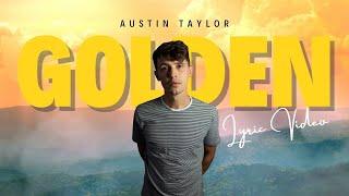 Austin Taylor - Golden (Official Lyric Video)