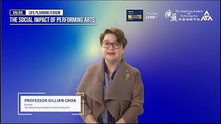 The Social Impact of Performing Arts - Life Planning Forum 2022, HKAPA