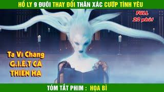 [Review Phim] Họa Bì , Tóm Tắt Phim hay Hồ Ly 9 Đuôi , Review Phim hay