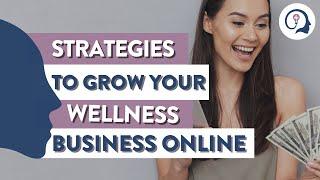 5 FULL PROOF MARKETING STRATEGIES to Grow your Wellness Business Online