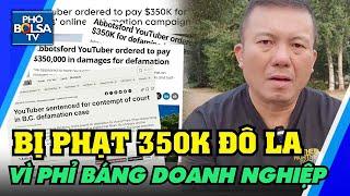 Bị toà kết tội phỉ báng doanh nghiệp, YouTuber Phil Đồng bị buộc phải trả 350 nghìn đô la