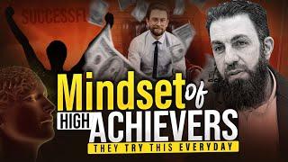 THE MINDSET OF HIGH ACHIEVERS - Powerful Motivational Video for Real Success in Life | Belal Assaad