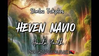 HEVEN NAVIO  - HAUTA YOUTH  -TOK PISIN & SIMBU TOKPLES  -PNG GOSPEL MUSIC  (Prod by: Late Bus)