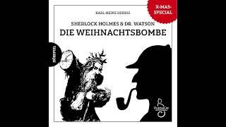 Sherlock Holmes & Dr. Watson: Die Weihnachtsbombe (Hörspiel komplett, Weihnachten 2017)