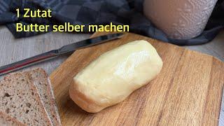 Butter selber machen aus 1 Zutat 