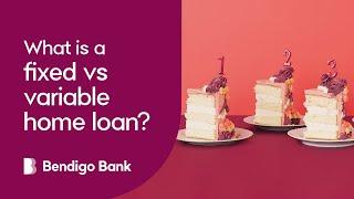 What is a fixed vs variable home loan? | Bendigo Bank