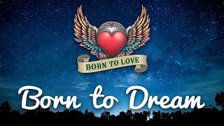 Born to Dream