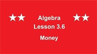 Algebra 1 Lesson 3.6 Money by Rick Scarfi