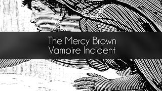 Horror Bits 007 - The Mercy Brown Vampire Incident