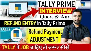 Tally Prime Interview : Refund Entry in Tally Prime | Tally Interview Question and answer