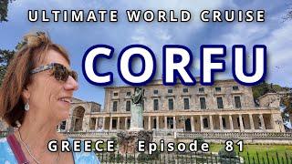 Discover CORFU: Ep. 81  Ultimate World Cruise: Exploring Greece's Hidden Gem - Port Travel Guide