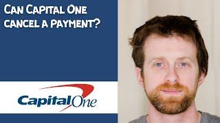 can capital one cancel a payment