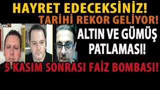 HAYRET EDECEKSİNİZ! TARİHİ REKOR GELİYOR! ALTIN VE GÜMÜŞ PATLAMASI! 5 KASIM SONRASI FAİZ BOMBASI!