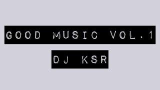 DJ KSR PODCAST - GOOD MUSIC VOL 1 | OLD SCHOOL CLASSICS | NON STOP PUNJABI MASHUP PODCAST 2020