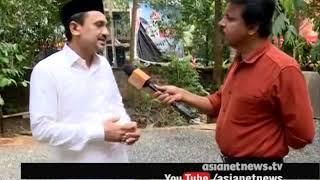 Sadiqali Shihab Thangal  |Leader Today | Vengara By Election