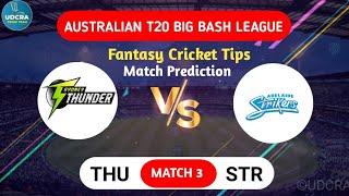 THU vs STR Fantasy Dream11 Prediction, THU vs STR 2024, Australian T20 Big Bash Match Prediction