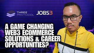 Three Protocol + JOBS3 | A game-changing Web3 eCommerce solutions & career opportunities?