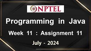 NPTEL Programming In Java Week 11 Assignment 11 Answers Solution Quiz | 2024 July