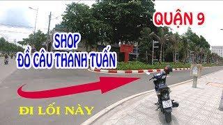 Review Shop Đồ Câu Thanh Tuấn Ở Quận 9 | UY TÍN, CHẤT LƯỢNG, GIÁ RẺ