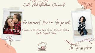 Empowered Mama Segment: Parenting with Understanding; High Impact Club Marcela Collier