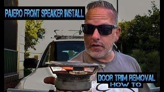 Pajero door trim removal & front speaker install how to