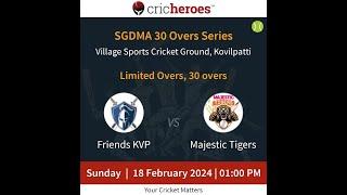 Friends KVP Vs Majestic Tigers | 2nd 30 Over Cricket Match | SGDMA 30 Overs Series 2024