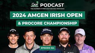 Amgen Irish Open + Procore Championship 2024 - Golf Betting System Podcast