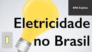 Eletricidade no Brasil: Como chegamos até aqui?