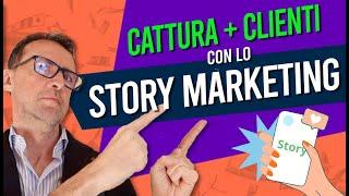 Cattura più Clienti con lo Story marketing