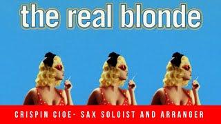 Crispin Cioe Music Arranger and Sax Soloist for The Real Blonde