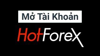 HotForex | Hướng dẫn cách đăng ký tài khoản sàn HotForex (HFM) - Cách mở tài khoản HFM Mới Nhất